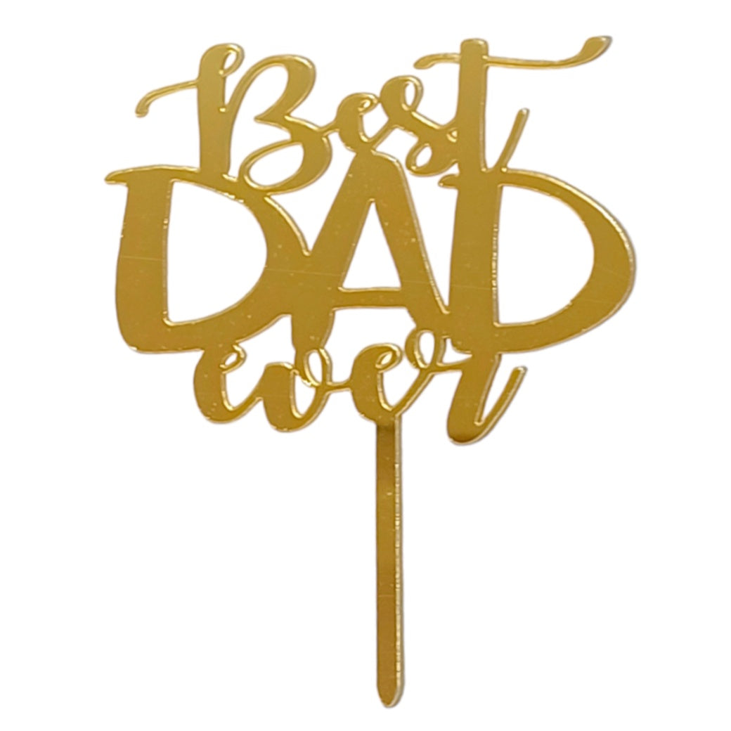 D62 Best Dad Ever Happy Father's Day Acrylic Cake Topper